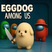 Eggdog entre nós